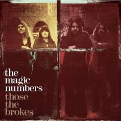 The Magic Numbers : Those the Brokes